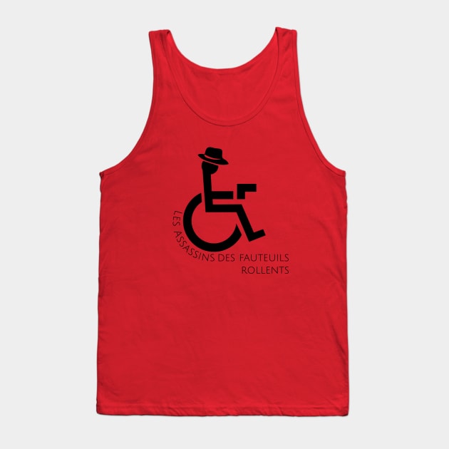 Les Assassins des Fauteuils Rollents Tank Top by WildOpus